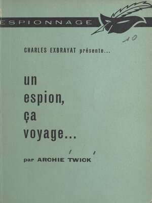 cover image of Un espion, ça voyage...